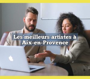 Les meilleurs artistes à Aix-en-Provence