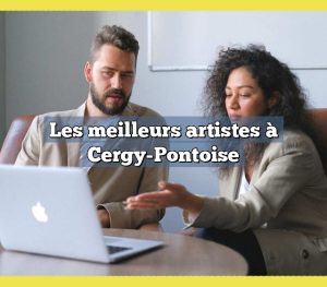 Les meilleurs artistes à Cergy-Pontoise