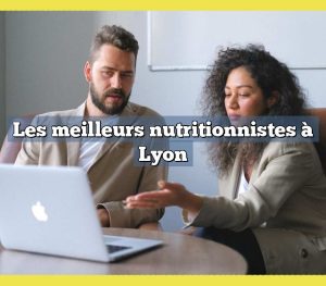 Les meilleurs nutritionnistes à Lyon