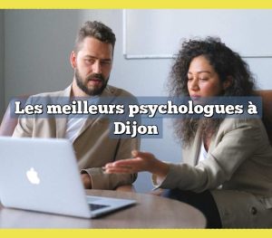 Les meilleurs psychologues à Dijon