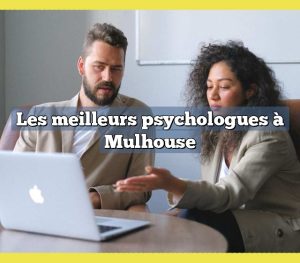 Les meilleurs psychologues à Mulhouse